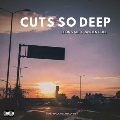 Cuts So Deep - León vale x Rayden Cole