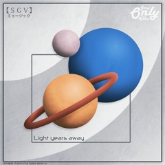 SGV - Light Years Away
