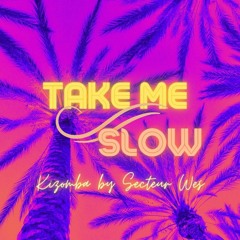Take Me Slow