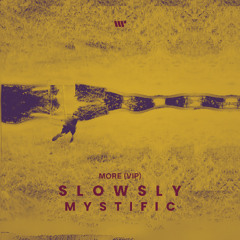DIGITAL631: Slowsly, Mystific - More (VIP Edit)