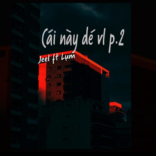 Cái này dé vcl P.2