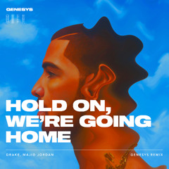 Drake, Majid Jordan - Hold On, We're Going Home (Genesys Remix) [Afro House]