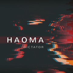 Haoma - Dictator (Original Mix)