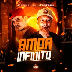 Aamor infinito - Mc Maiquinho (Prod. DJ Magrinho KM2)