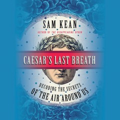 [READ DOWNLOAD]  Caesar's Last Breath: Decoding the Secrets of the Air Around Us