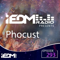 iEDM Radio Guest Mix - Phocust