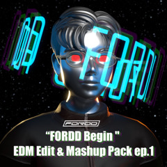 ''FORDD Begin'' EDM Edit & Mashup Pack ep.1