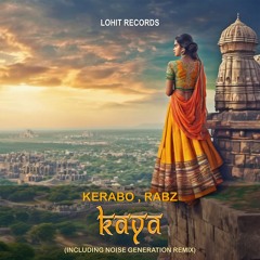 Kerabo, Rabz - Kaya   (Noise Generation Remix)