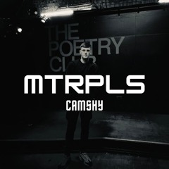 MTRPLS 005: CAMSHY