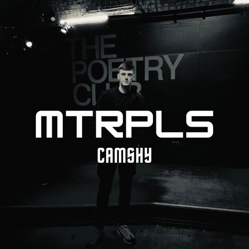 MTRPLS 005: CAMSHY
