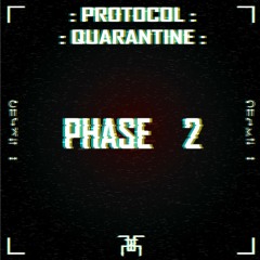 Protocol Quarantine Phase 2