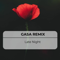 GASA REMIX Late Night 🔥 🔥 (Mwah request 😉  )