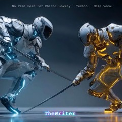No Time Here For Chicos Low Key - Techno High Energy - Male Vocal