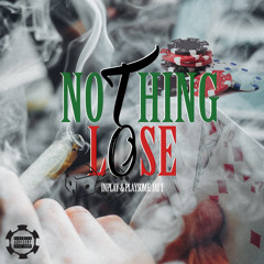 Inplay & Playsomejayy - Nothing to Lose