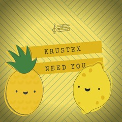 Krustex - Need You