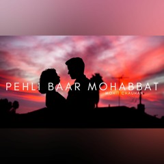 Pehli Baar Mohabbat Ki Hai - Mohit Chauhan ( cover)
