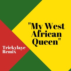 Mr Doo - My West African Queen Trickylaye Dance Remix