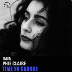 Jama Feat. Phie Claire - Time To Change PROMO OUT 03 - 04 - 2020