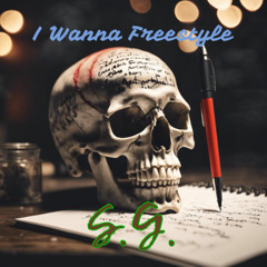 I Wanna Freestyle - S.G.