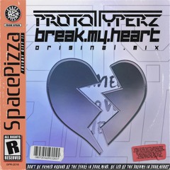 Prototyperz - Break My Heart [Out Now]
