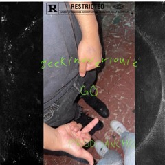 GeekinOverLouie- Go