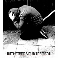 Withstand Your Torment EP
