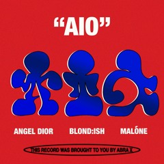 Angel Dior, BLOND:ISH, Malóne - AIO (ABRAX001) [Edit]