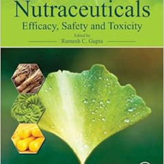 FREE PDF 📜 Nutraceuticals: Efficacy, Safety and Toxicity by Ramesh C. Gupta KINDLE P