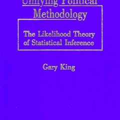 Free read✔ Unifying Political Methodology: The Likelihood Theory of Statistical Inference