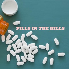 Pills In The Hills By Snapback Nate