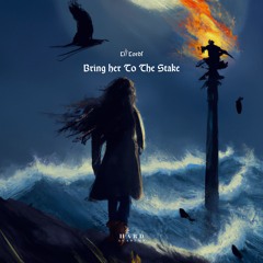 Lit Lords - Bring Her to the Stake
