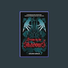$${EBOOK} 📚 Dream by the Shadows (Shadow Weaver Duology Book 1) Full Pages