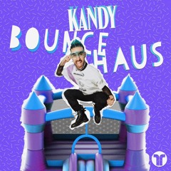 KANDY - Bounce Haus (Feat. Sim Ivy)