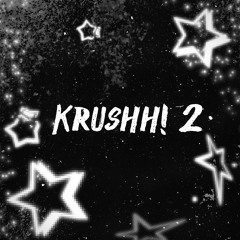 Krushh! 2