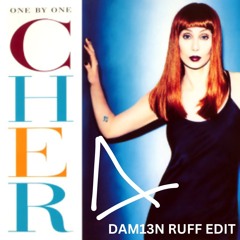 Cher - One By One (DAM13N Ruff Edit)