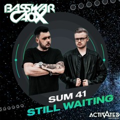 Sum 41 - Still Waiting (CaoX & BassWar Uptempo Bootleg)