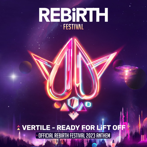 Vertile - Ready For Lift Off (Official REBiRTH Festival 2023 Anthem)