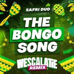 Safri Duo - The Bongo Song (WESCALATIE Remix)