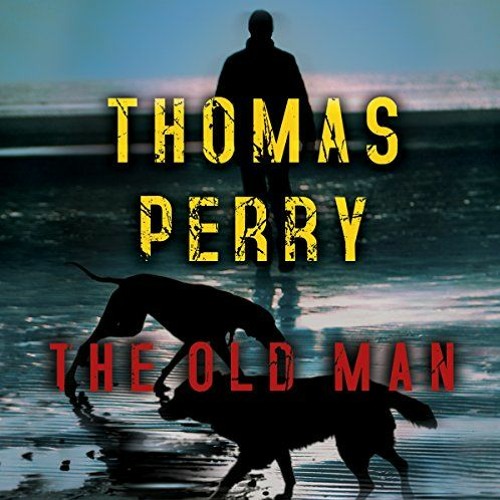 [View] PDF 📙 The Old Man by  Thomas Perry,Peter Berkrot,a division of Recorded Books