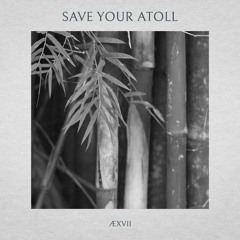 ÆXVII - Save Your Atoll