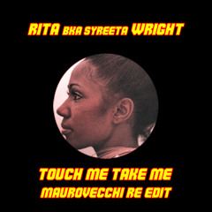 *FREE DL* Rita b.k.a. Syreeta - Touch Me Take Me (Mauro Vecchi Re - Edit)