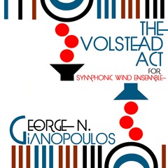 The Volstead Act for Symphonic Wind Ensemble, Op. 46