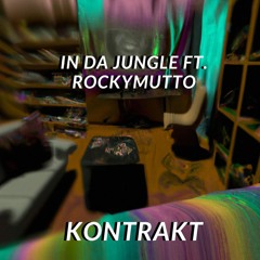 IN DA JUNGLE Ft. Rockymutto