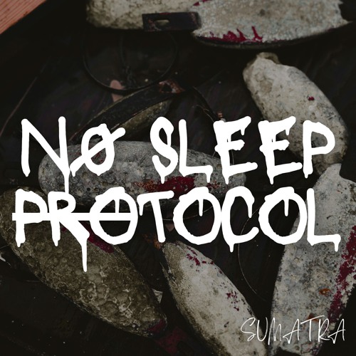 No Sleep Protocol