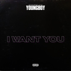 NBA YoungBoy - I Want You