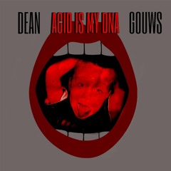 ACID IS MY DNA - Dean Gouws
