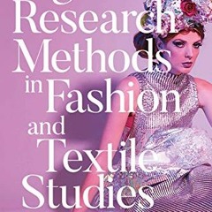 [Get] KINDLE PDF EBOOK EPUB Digital Research Methods in Fashion and Textile Studies by  Amanda Sikar