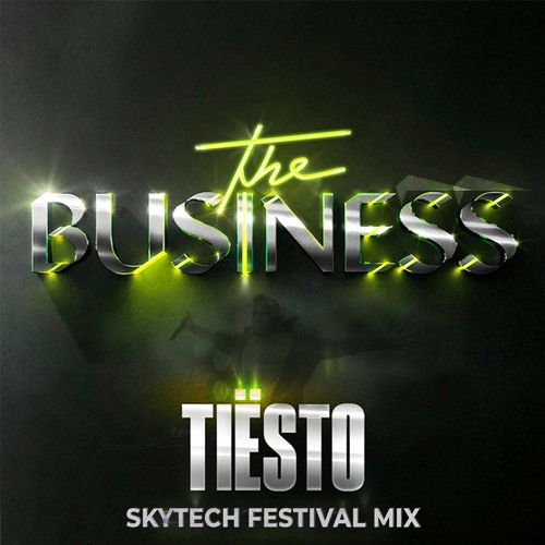 Tiësto - The Business (Skytech Festival Mix)