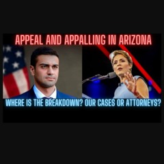 APPEALS AND APPALLING IN ARIZONA - Where Is the Breakdown? Our Case or Our Lawyers?