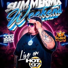 DJELREY HOT 97 SUMMER MIX WEEKEND - JULY 21ST - 4AM - 5AM